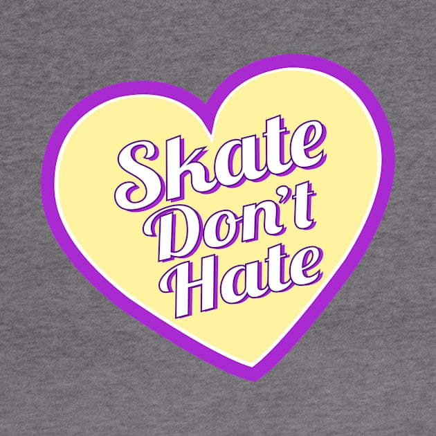 Skate Don't Hate - Yellow by littleSamantics